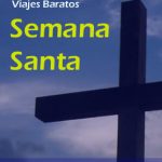 Ofertas escapadas baratas Semana Santa